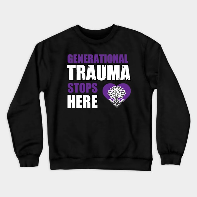 Generational Trauma Stops Here Crewneck Sweatshirt by The Labors of Love